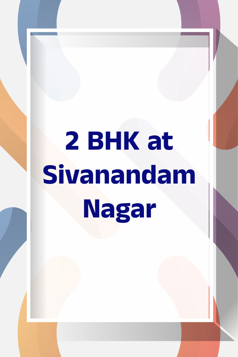 Sivanandam nagar 2BHK for rent